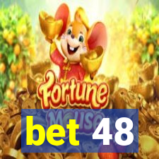 bet 48